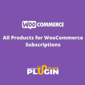 All Products for WooCommerce Subscriptions Plugin GPL v5.0.7 Addon